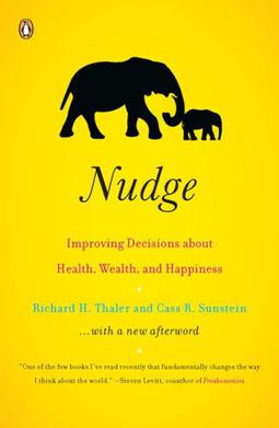 Nudge, by Richard Thaler and Cass Sunstein