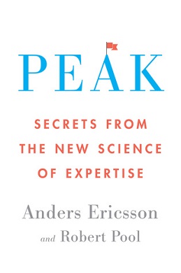 Peak, by Anders Ericsson and Robert Pool